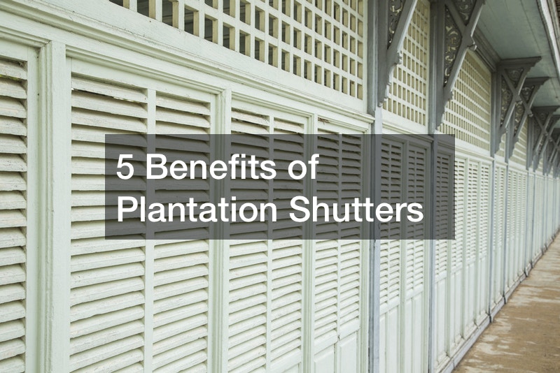 5 Benefits of Plantation Shutters