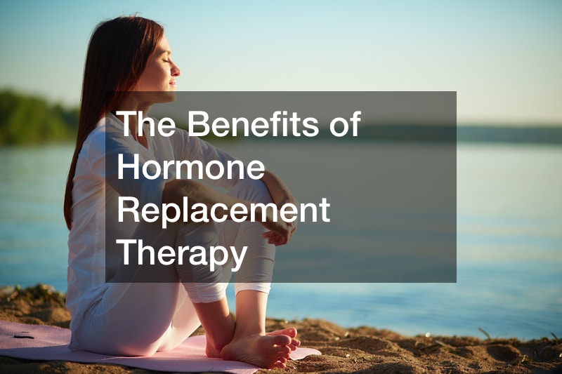 The Benefits of Hormone Replacement Therapy