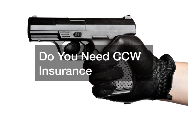 Do You Need CCW Insurance