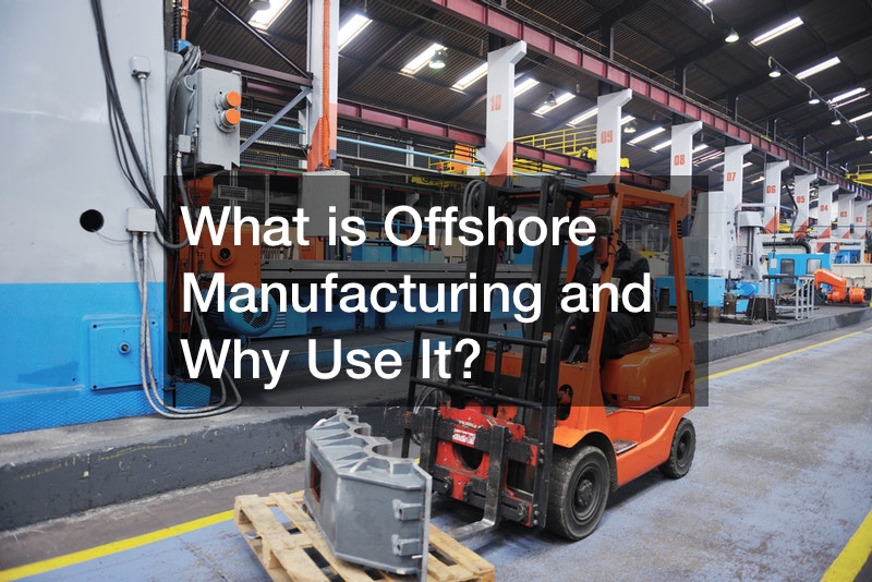 What is Offshore Manufacturing and Why Use It?