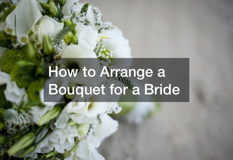 How to Arrange a Bouquet for a Bride