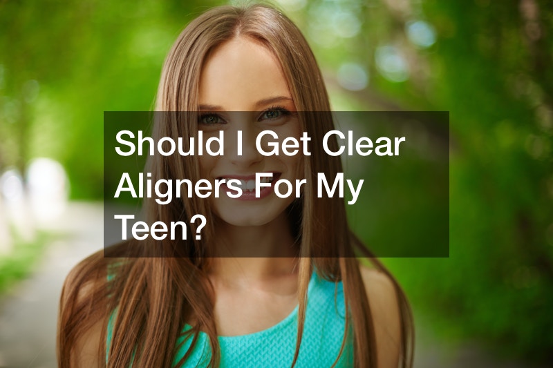 Should I Get Clear Aligners For My Teen?