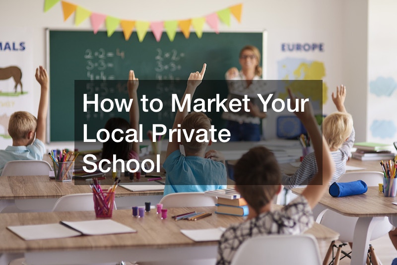 How to Market Your Local Private School