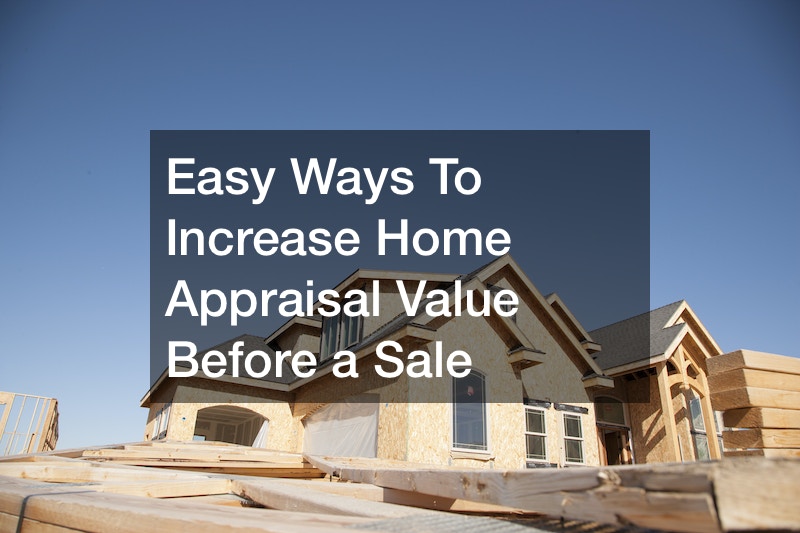 Easy Ways To Increase Home Appraisal Value Before a Sale