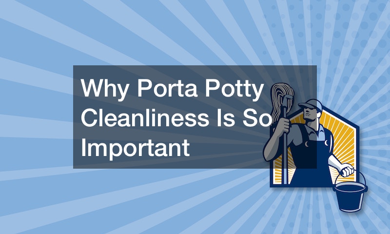 Why Porta Potty Cleanliness Is So Important