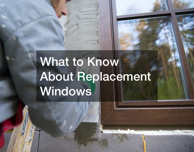 What to Know About Replacement Windows