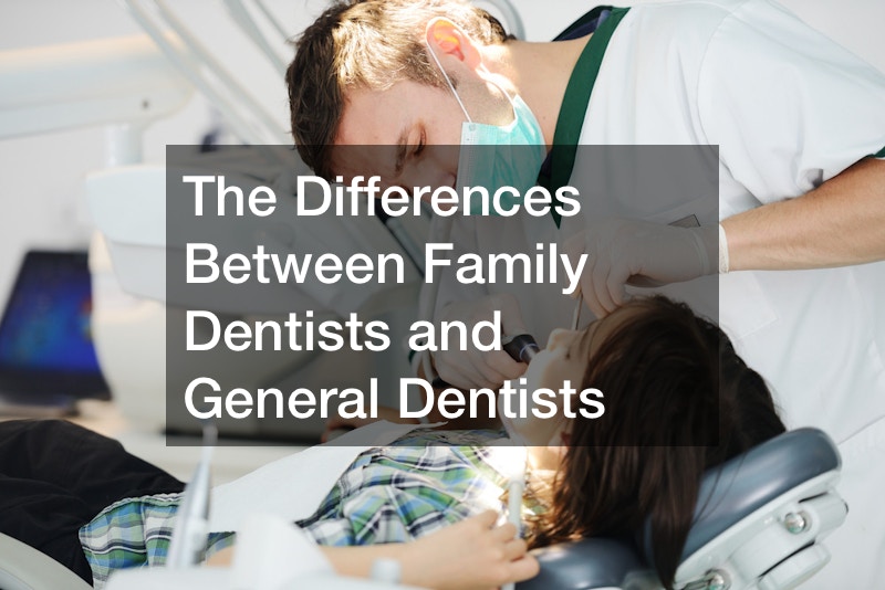 The Differences Between Family Dentists and General Dentists