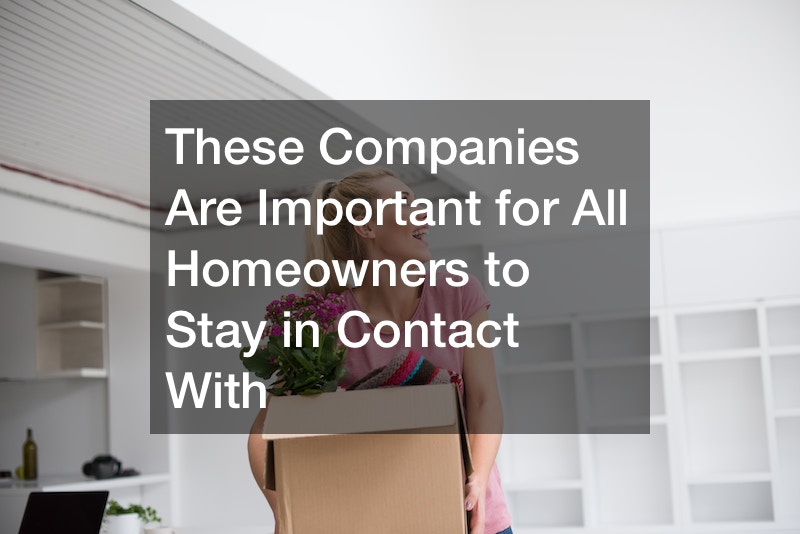 These Companies Are Important for All Homeowners to Stay in Contact With