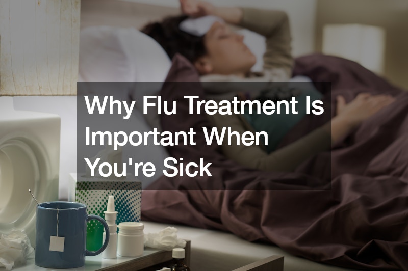 Why Flue Treatment Is Important When Youre Sick