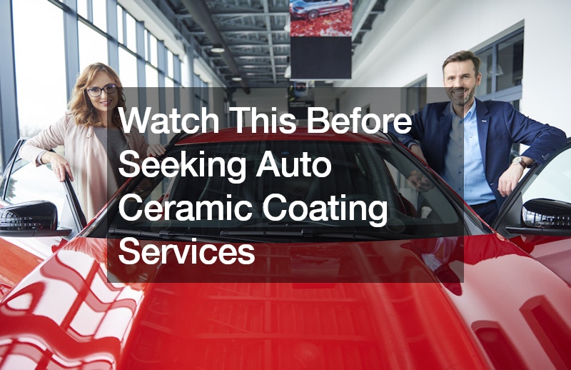 Watch This Before Seeking Auto Ceramic Coating Services