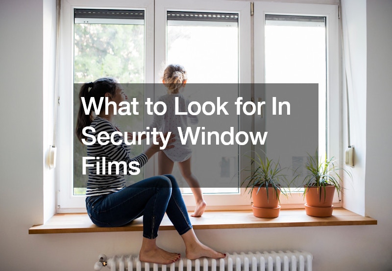 What to Look for In Security Window Films