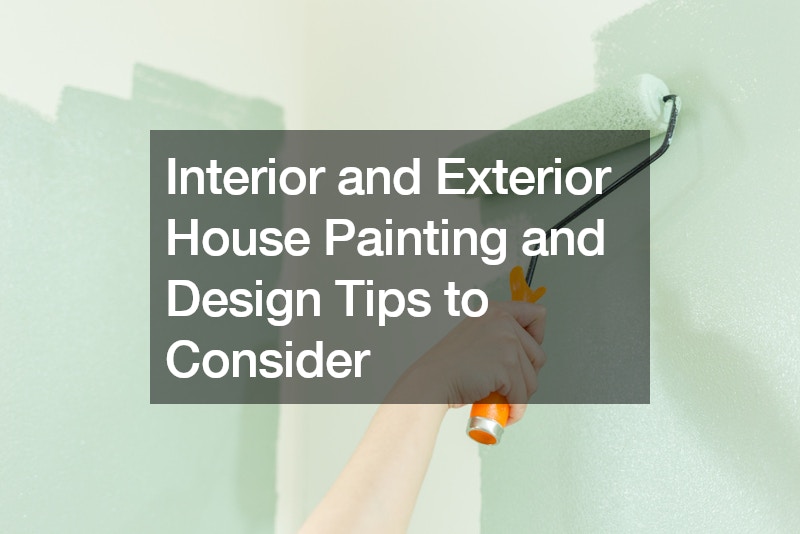 Interior and Exterior House Painting and Design Tips to Consider