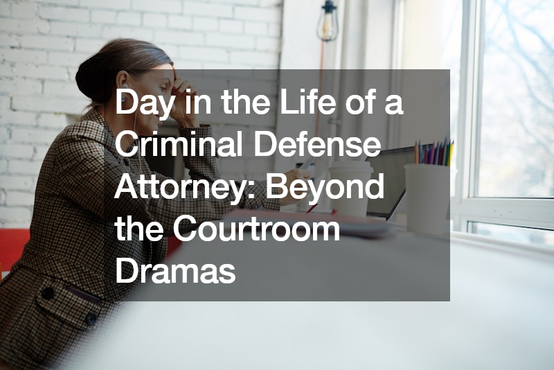 Day in the Life of a Criminal Defense Attorney Beyond the Courtroom Dramas