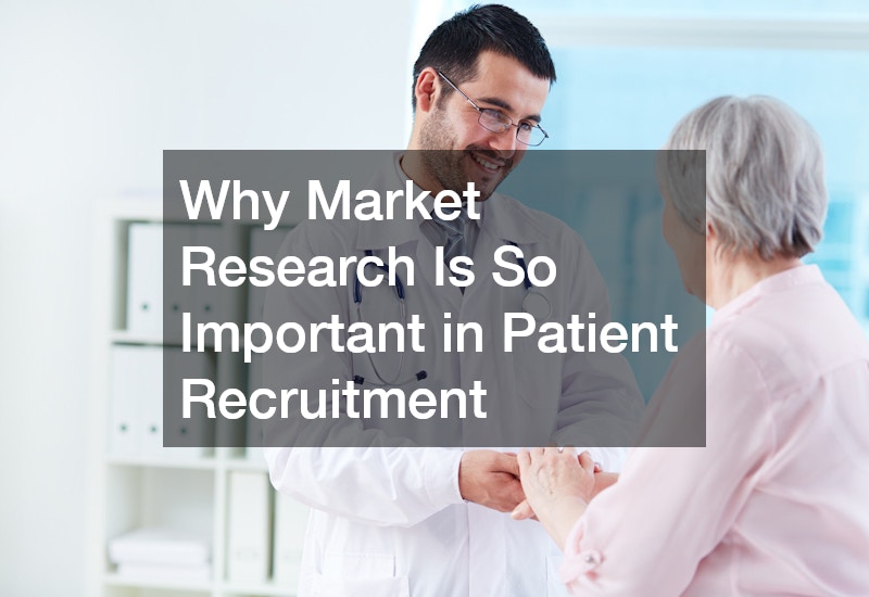 Why Market Research Is So Important in Patient Recruitment