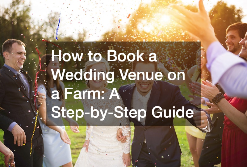 How to Book a Wedding Venue on a Farm A Step-by-Step Guide